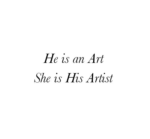 He is an Art 
She is His Artist 

She is Beautiful
She is Mine Only mine 
She belongs to him.
Love Quotes 
Relationship Goals Quotes 
Couple Goals Quotes 
Twinflame Soulmates Love Quotes 
Kiss hug cuddle
Friends hold want need like his her 
Past life lovers quotes 
Forever Eternal love Quotes 
Romance Quotes 
Mine Quotes 
Yours Quotes 
Happily ever after Quotes 
Happiness Quotes 
My home My World My Whole Universe Quotes Stars Sun Moon Quotes 
Heart to soul Love Quotes 
I love you quotes She Mine Quotes, Hes All Mine Quotes, He Is Only Mine Quotes, Classy Couple Quotes, My Lovers Quotes, An Artist In Love Poem, He Is My Home Quotes, Hes In Love With Her Quotes, She's Mine Aesthetic