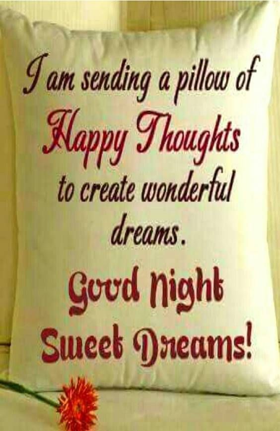 a pillow that says, i am sending a pillow of happy thoughts to create wonderful dreams good night sweet dreams