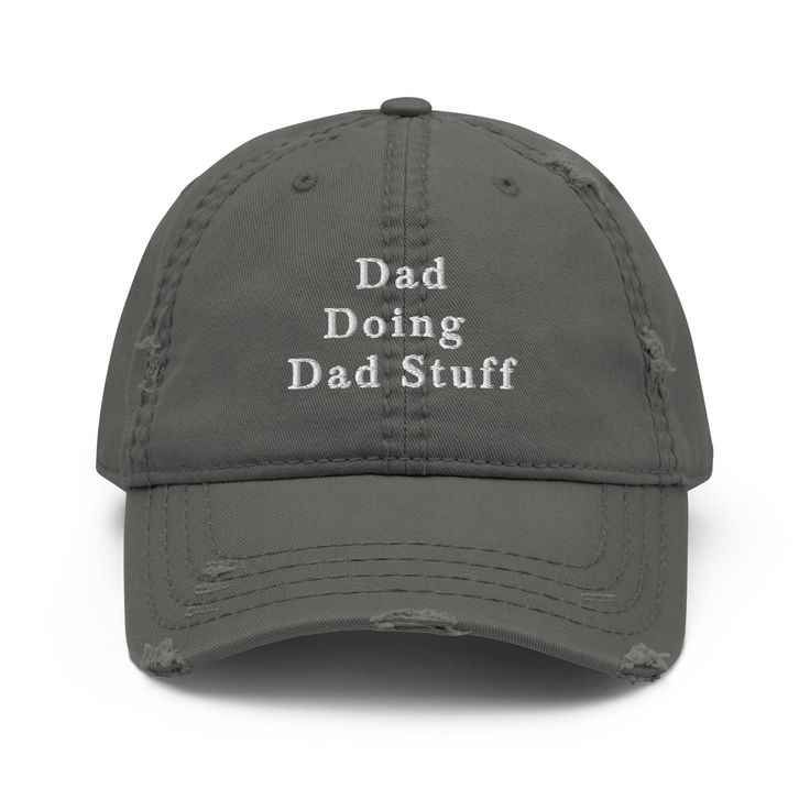 Dad doing Dad Stuff says it all for the dad that does everything. Expand your headwear collection with this fashionable dad hat. With a slightly distressed brim and crown fabric, it'll add just the right amount of edge to your look. For a quick and easy outfit pair it with slacks, your favorite jeans, and a sports tee. * 100% pre-shrunk cotton twill * Soft crown * 6 sewn eyelets * 6 stitched rows on the brim * 6-panel unstructured cap with a low profile * Seamed front panel without buckram * Adj Funny Baseball Hat, Foodie Outfit, How To Have Style, Christian Hats, Distressed Baseball Cap, Baseball Humor, Vintage Baseball Caps, Distressed Hat, Mom Hats