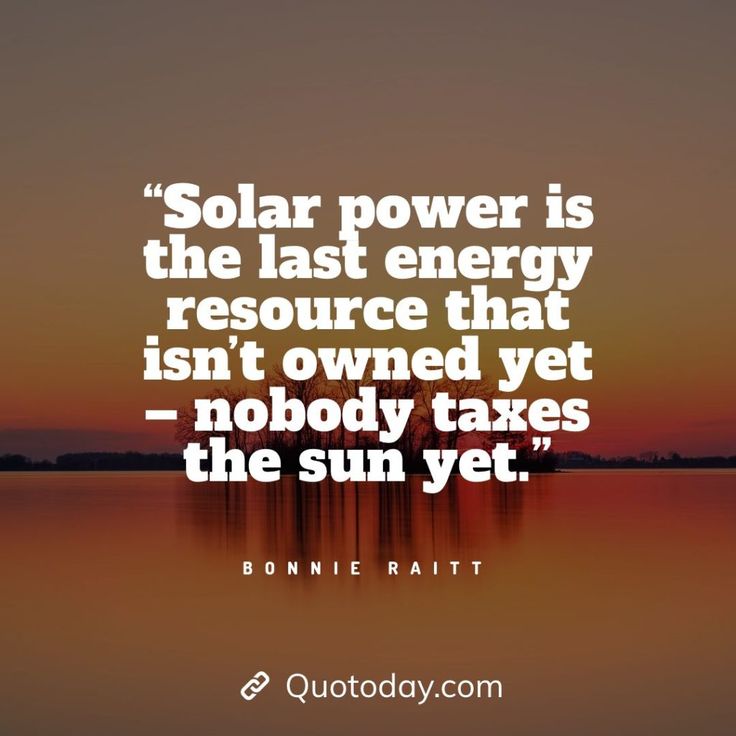 Solar Energy Quotes, Solar Power Quotes, Save Electricity Poster, Electricity Poster, Solar Quotes, Bonnie Raitt, Energy Quotes, Energy Resources, Solar Electric