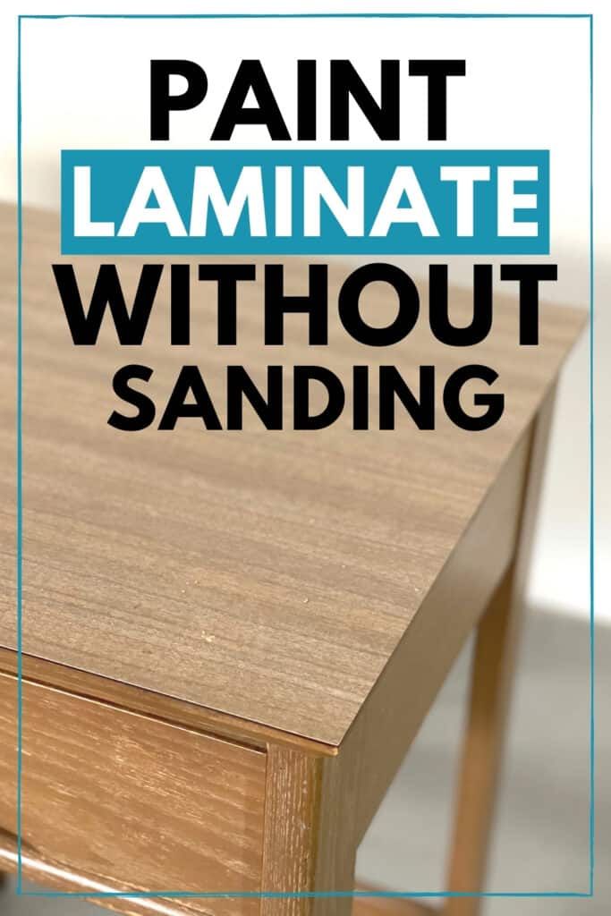 a wooden table with the words paint laminate without sanding