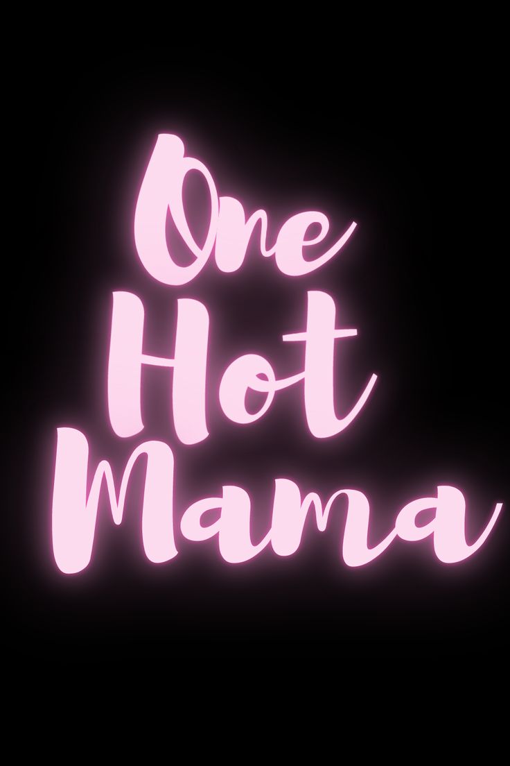 the words one hot mama are lit up in pink neon lights on a black background