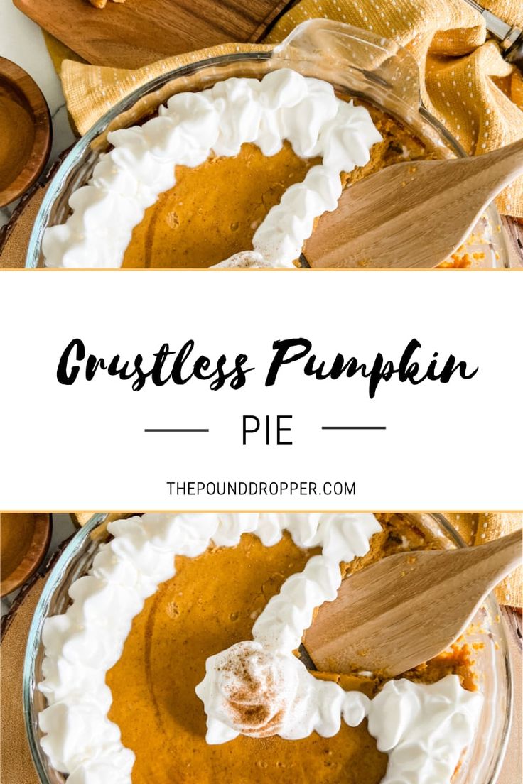 a pumpkin pie with whipped cream on top and the words, crustless pumpkin pie