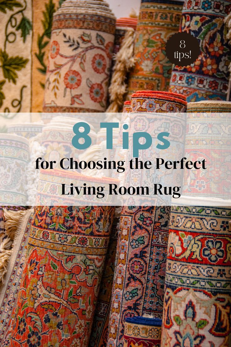 colorful carpets and rugs with the title 8 tips for choosing the perfect living room rug