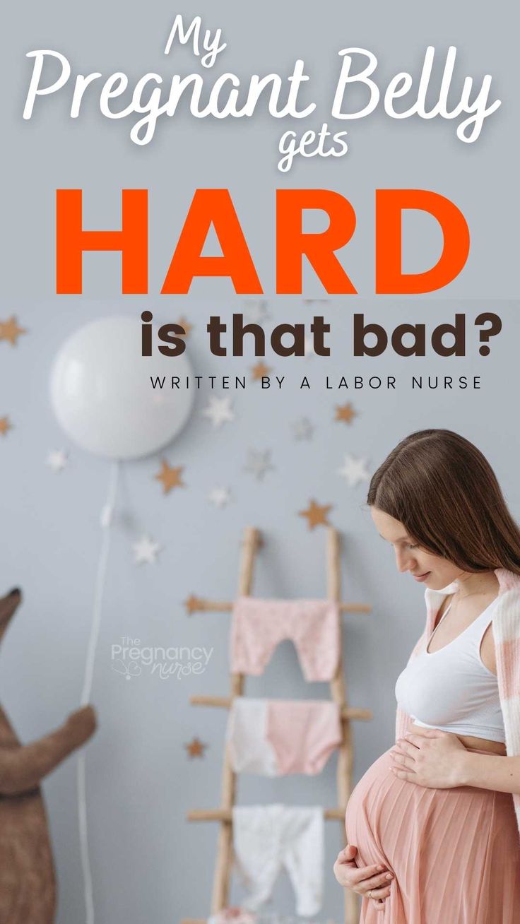 a pregnant woman standing in front of a ladder with the text, my pregnant belly gets hard is that bad? written by a labor nurse