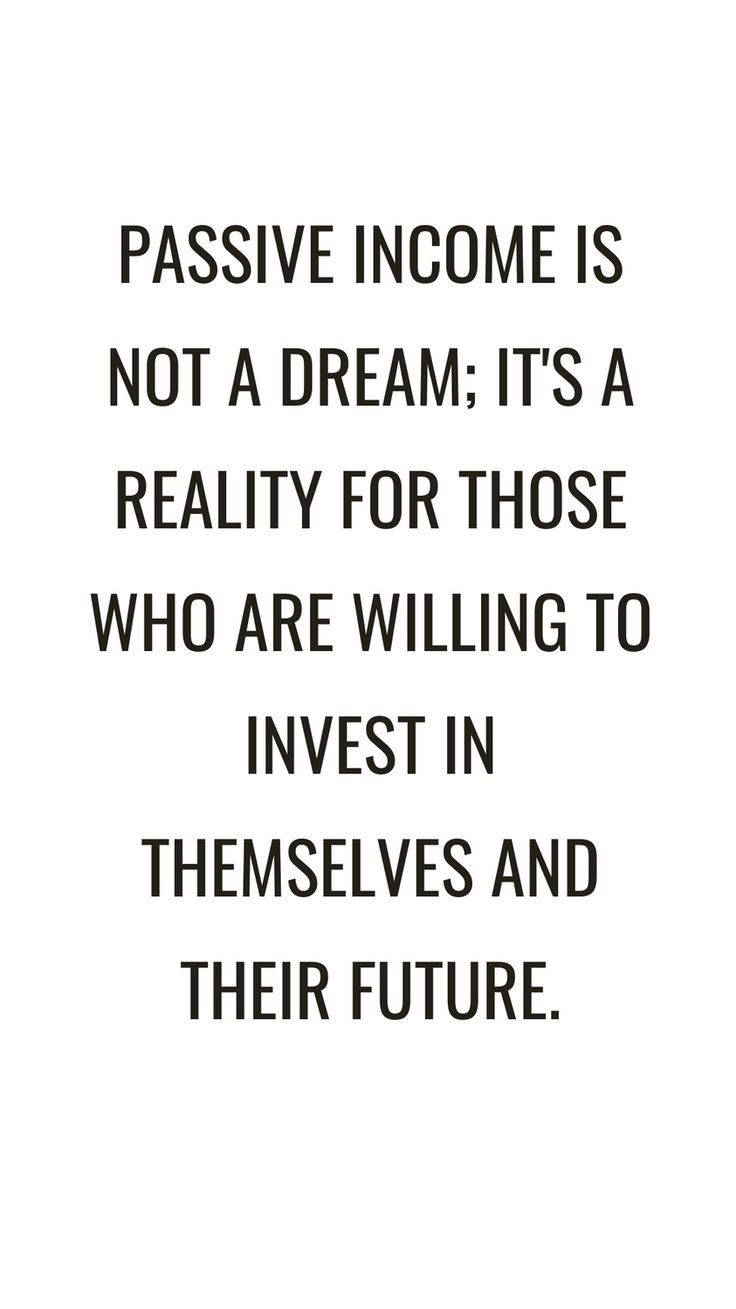 the quote passive income is not a dream it's a reality for those who are living to invest in themselves and their future