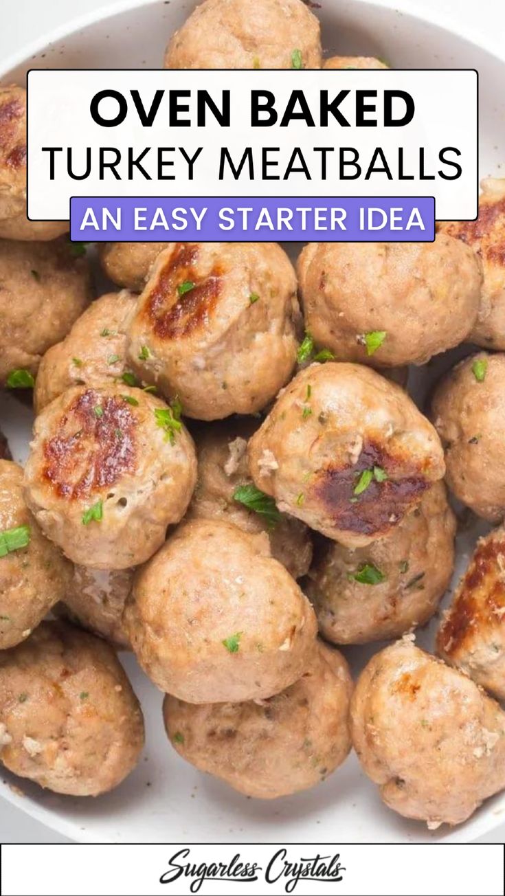 oven baked turkey meatballs in a white bowl with text overlay that reads oven baked turkey meatballs an easy starter idea