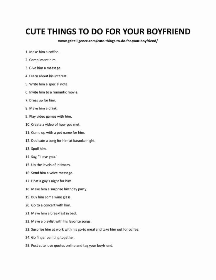 Questions To Ask Your Boyfriend For Gift Ideas, Things To Do With Your Boyfriend To Get Closer, Thing To Tell Your Boyfriend, Rules For Your Boyfriend, How To Do Romance With Boyfriend, Things To Try With Boyfriend, To Do List Ideas With Boyfriend, Things To Do With Your Online Boyfriend, Cute Things To For Your Boyfriend