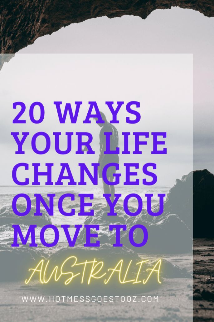 the words 20 ways your life changes once you move to australia in front of an ocean cave