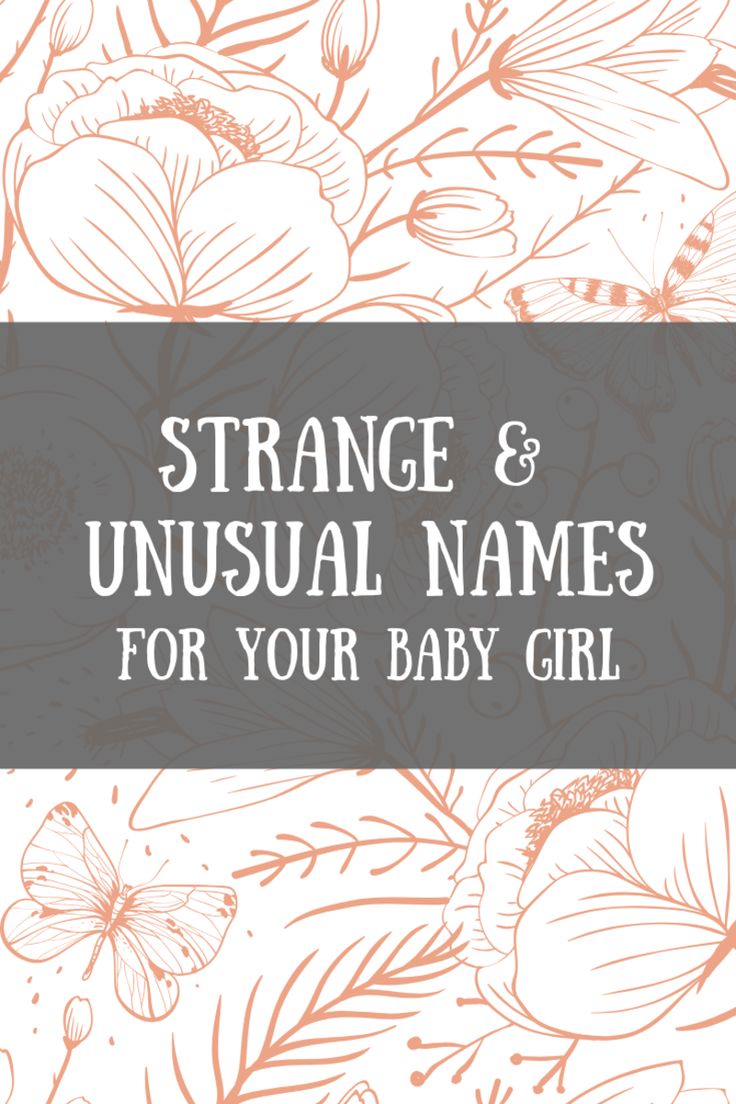 an orange and white floral background with the words strange and unusual names for your baby girl