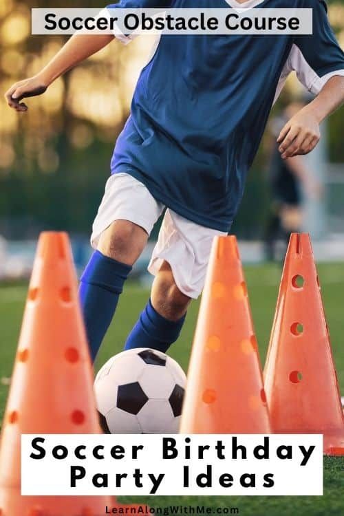 a young man kicking a soccer ball around orange cones with the words soccer birthday party ideas