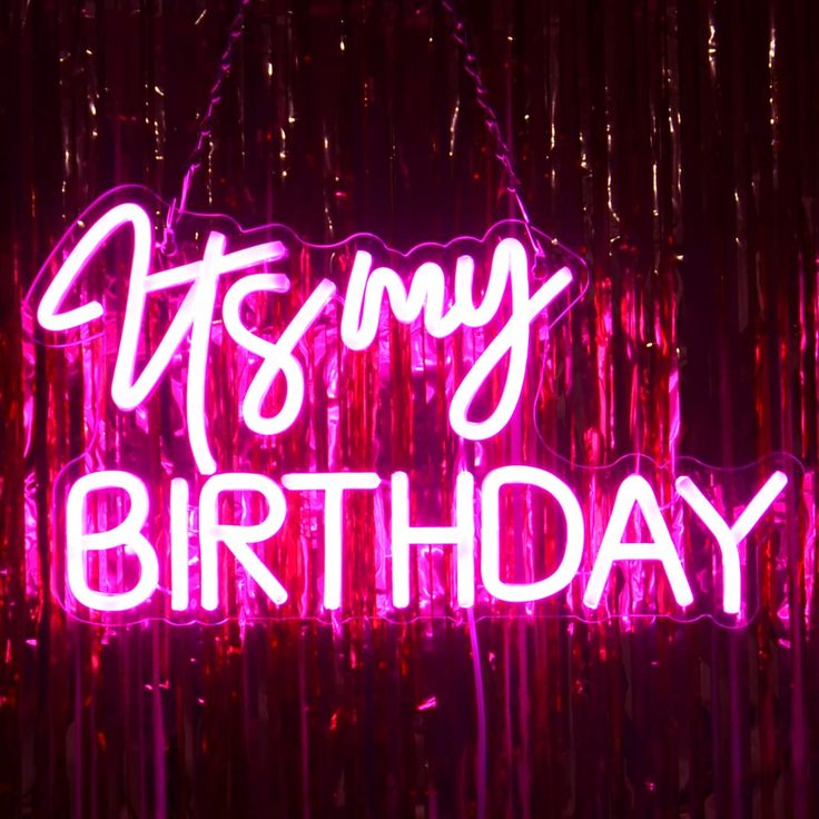 a neon sign that says it's my birthday