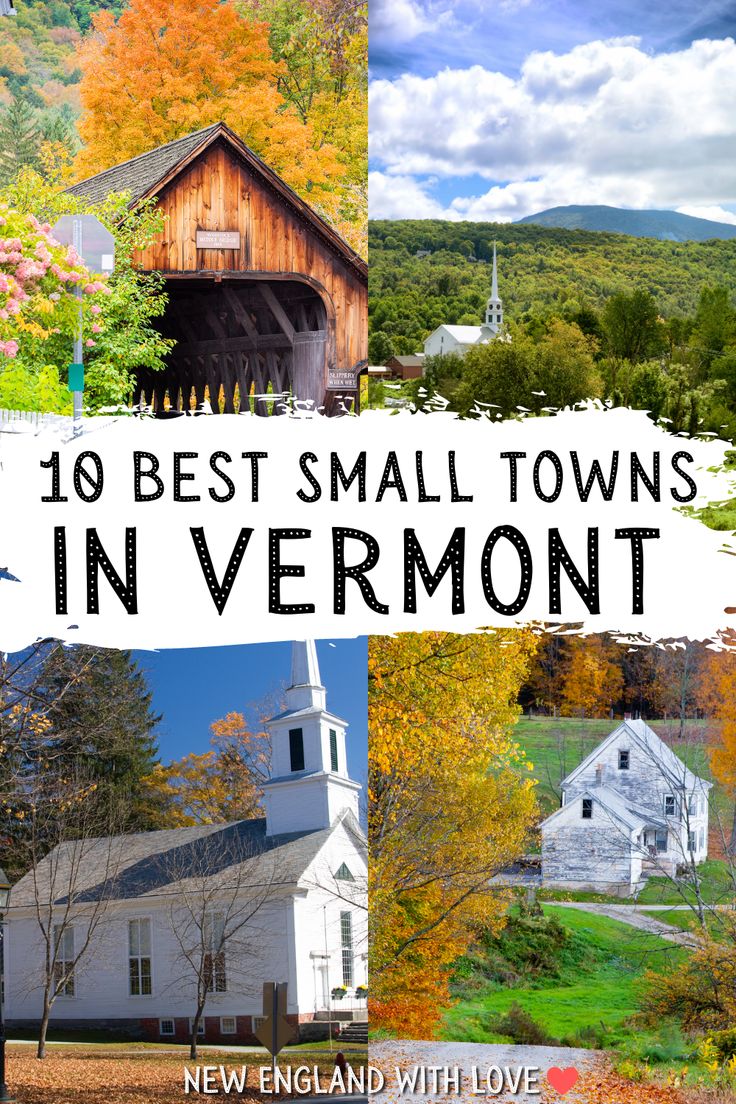 small towns in vermont with the title overlaying it's image and text that reads, 10 best small towns in vermont