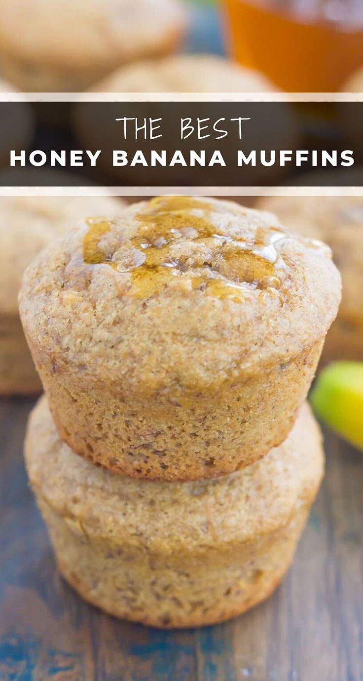 three banana muffins stacked on top of each other with the words, the best honey banana muffins