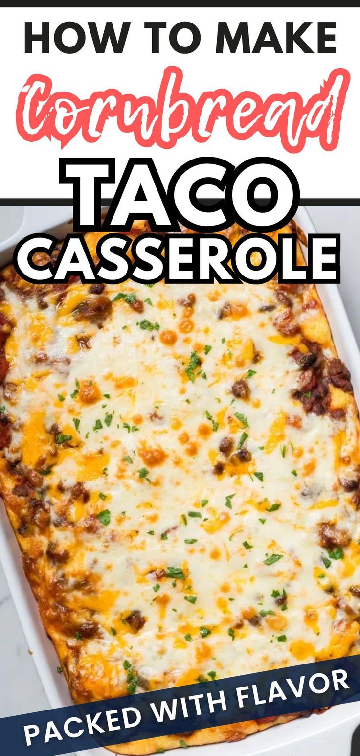 how to make cornbreadd taco casserole with flavor