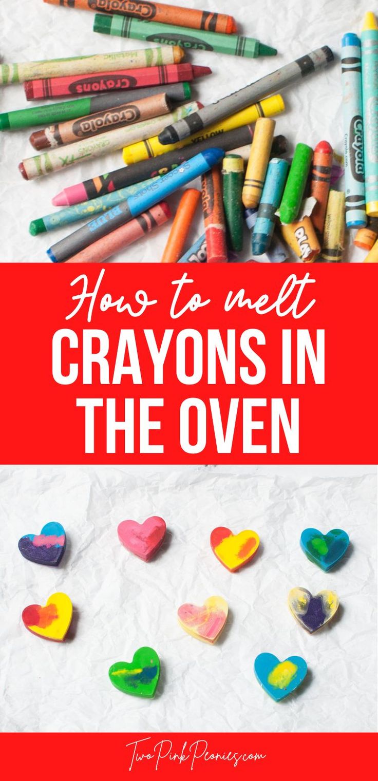 text that says How to Melt Crayons in the Oven above the text is an image of old and broken crayons below is an image of crayons made into hearts. Crayon Molds How To Make, Baking Crayons Into Molds, How To Make Crayons Out Of Old Crayons, Homemade Crayons For Kids, Make Crayons In Oven, Crayon Melting Molds, Melt Crayons In Oven, Make Your Own Crayons, Melted Crayons In Molds