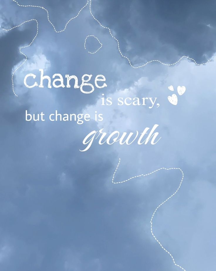 the sky is blue with white clouds and a quote that reads change is scary, but change is growth