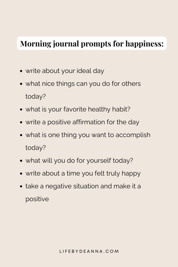 19 Morning Journal Prompts For A Positive And Happy Day › Life by Deanna Journal Prompts Happiness, Happy Journal Prompts, Happy Journal Ideas, Happy Journal, Mindfulness Journal Prompts, Morning Journal Prompts, Prompts Ideas, Being Positive, Daily Prompts