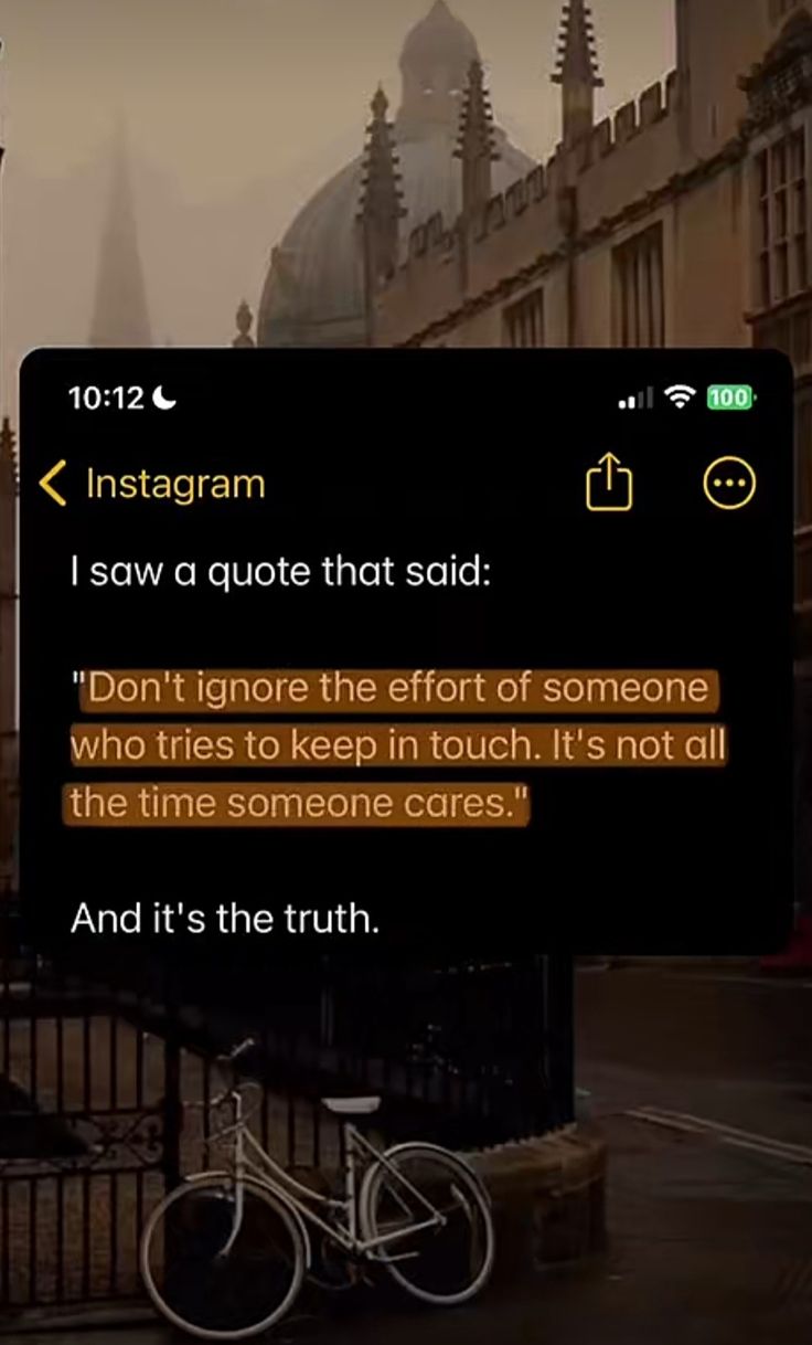 the text on the screen says instagram i saw a quote that said don't ignore the effort of someone who tries to keep in touch, it's not all the time