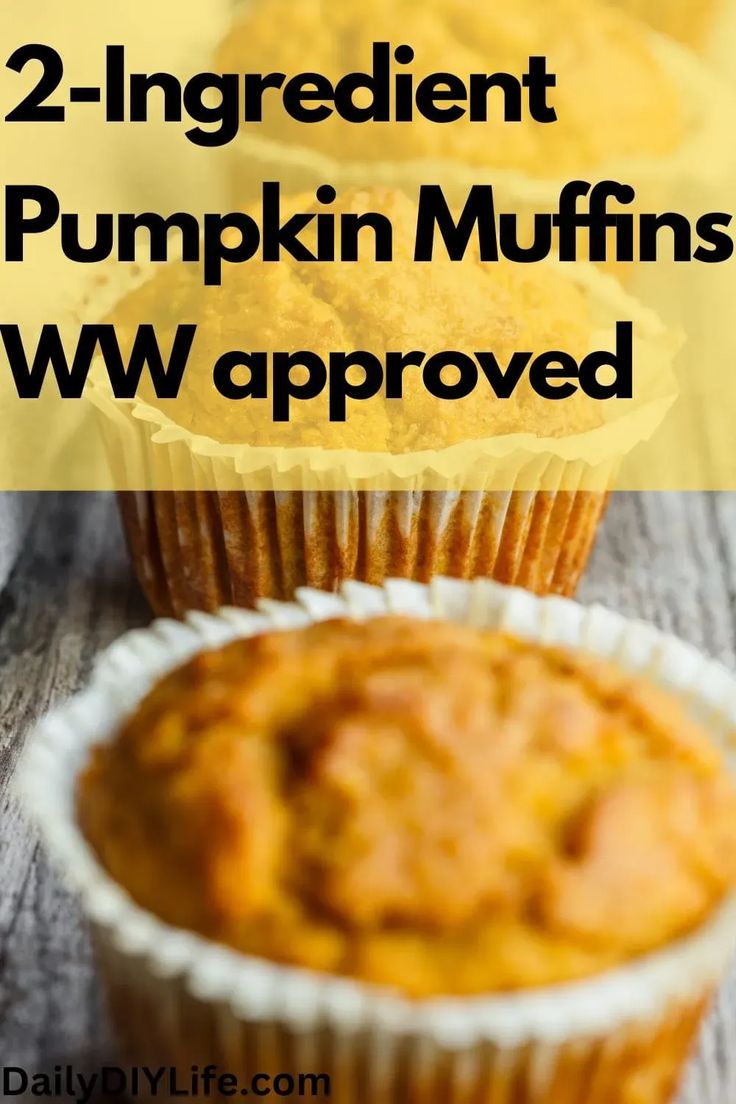 pumpkin muffins with the words, 2 ingredient pumpkin muffins w / approved