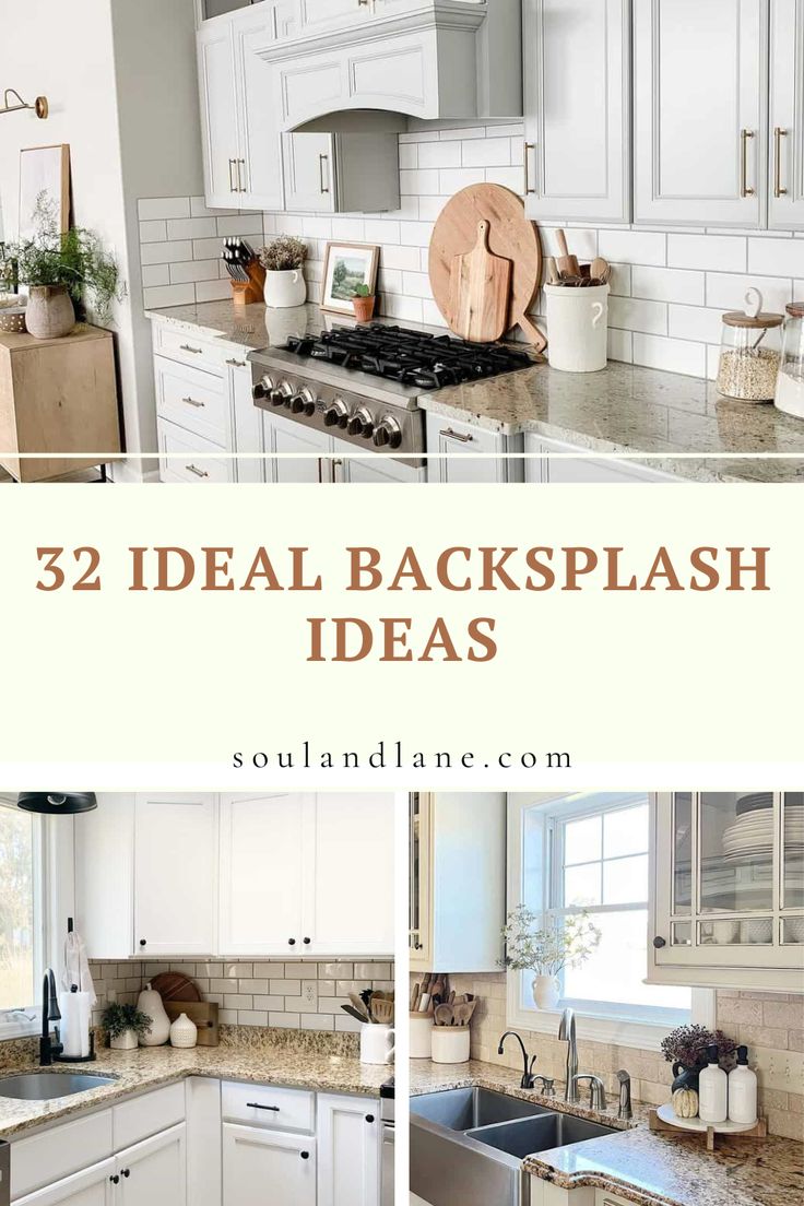 the kitchen has white cabinets and granite counter tops with text overlay that reads, 32 ideal backsplash ideas