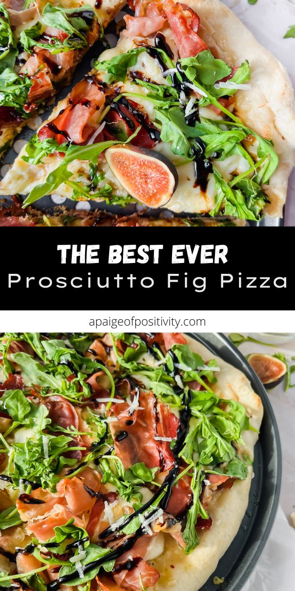 the best ever prosciutto fig pizza with fresh greens and sliced figs