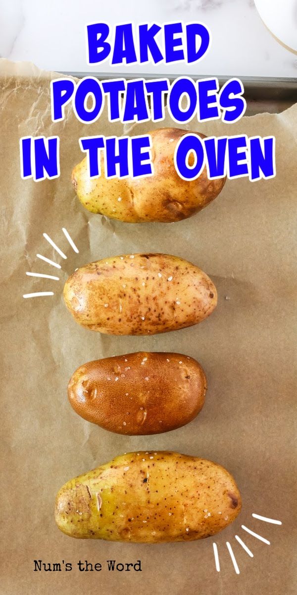 baked potatoes in the oven on top of parchment paper with words overlay that reads baked potatoes in the oven num's the word