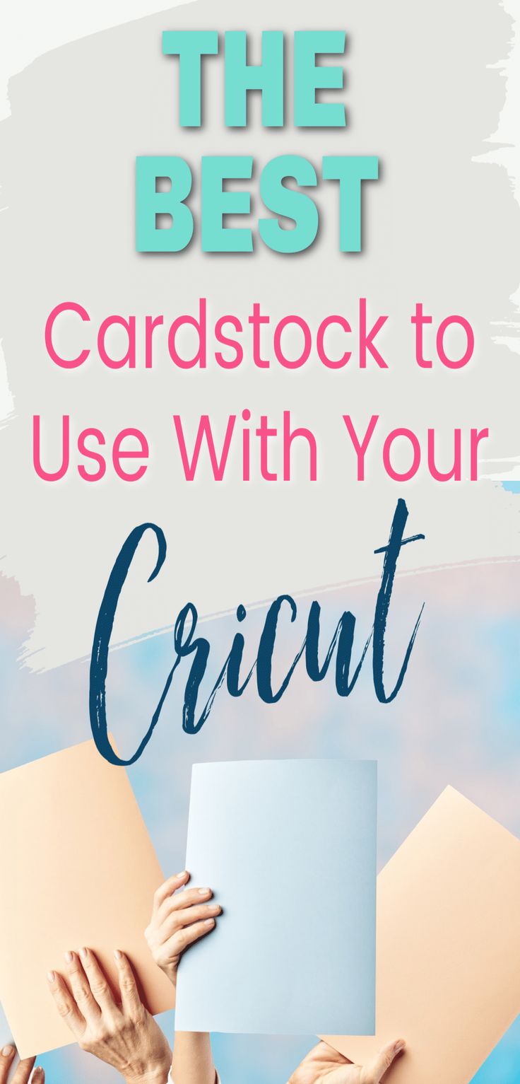 the best cardstock to use with your cricut - click for more information