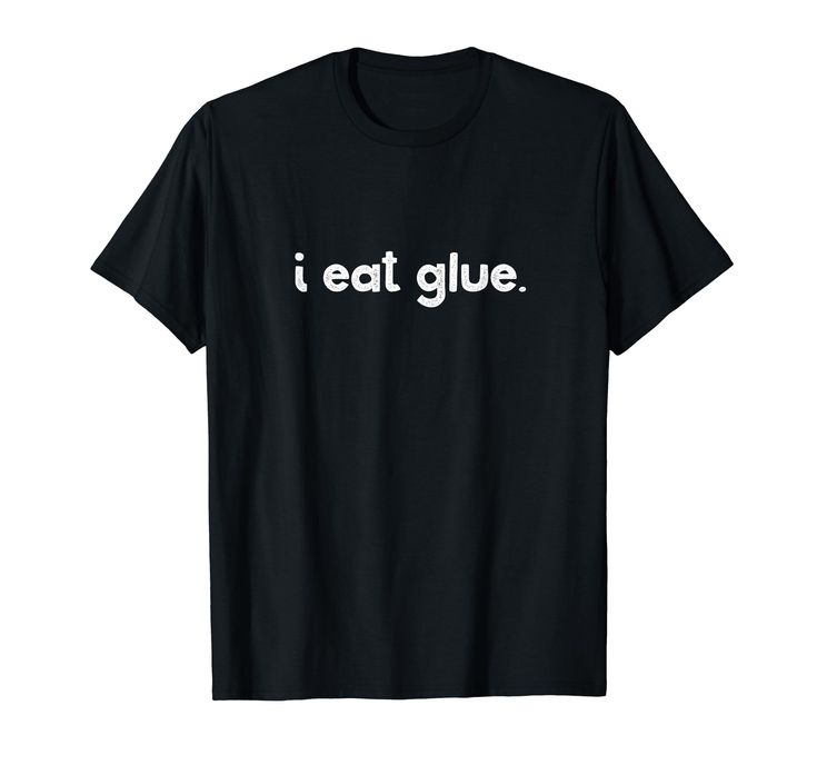 PRICES MAY VARY. Funny top reads "i eat glue." Makes a great gag gift for the sarcastic friend or kid who likes to eat everything. More graphic tees available from Opal Sky Studio. Click on brand name to see more designs! Lightweight, Classic fit, Double-needle sleeve and bottom hem Silly T Shirts, Goofy Clothes, Funny T-shirts, Wild Shirts, Kidcore Shirt, Funny T Shirt Design, Sarcastic Friend, Goofy Shirt, Silly Shirts