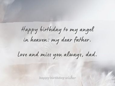 happy birthday wishes to my angel in heaven dear father love and miss you always, dad