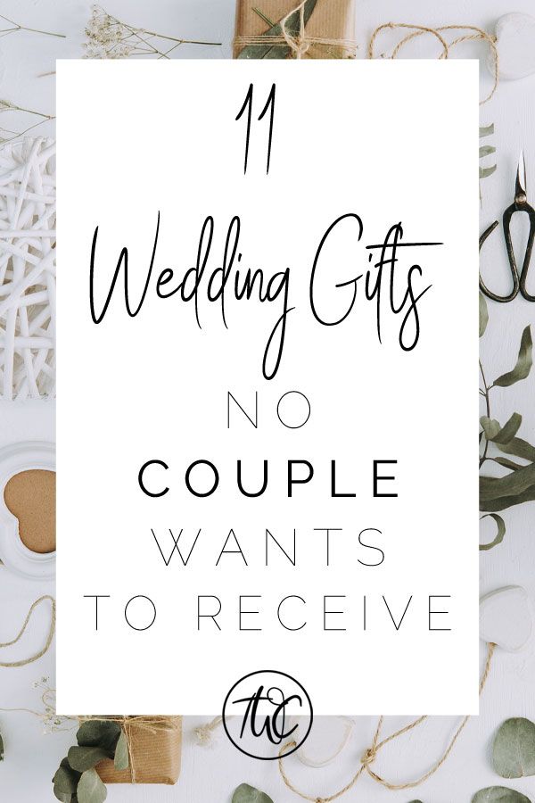 wedding gifts no couple wants to receive with text overlay that reads, 11 wedding gifts no couple wants to receive