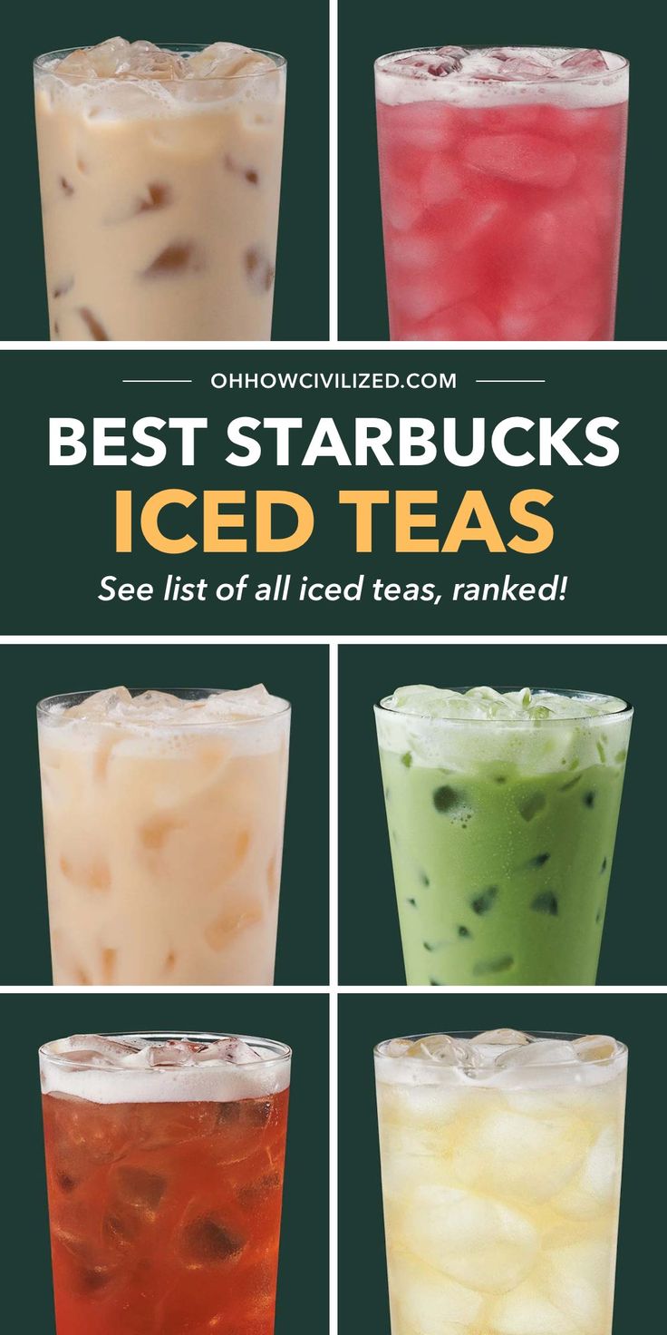 four different types of iced teas with text overlay that reads best starbucks iced teas see list of all iced teas, ranked