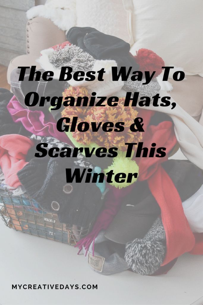 the best way to organize hats, gloves and scarves this winter is with these tips