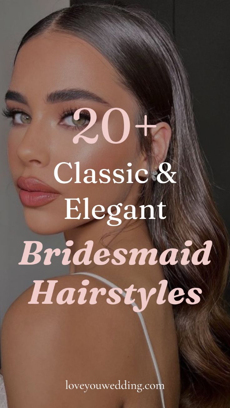 bridesmaid hairstyles with the words, 20 classic and elegant