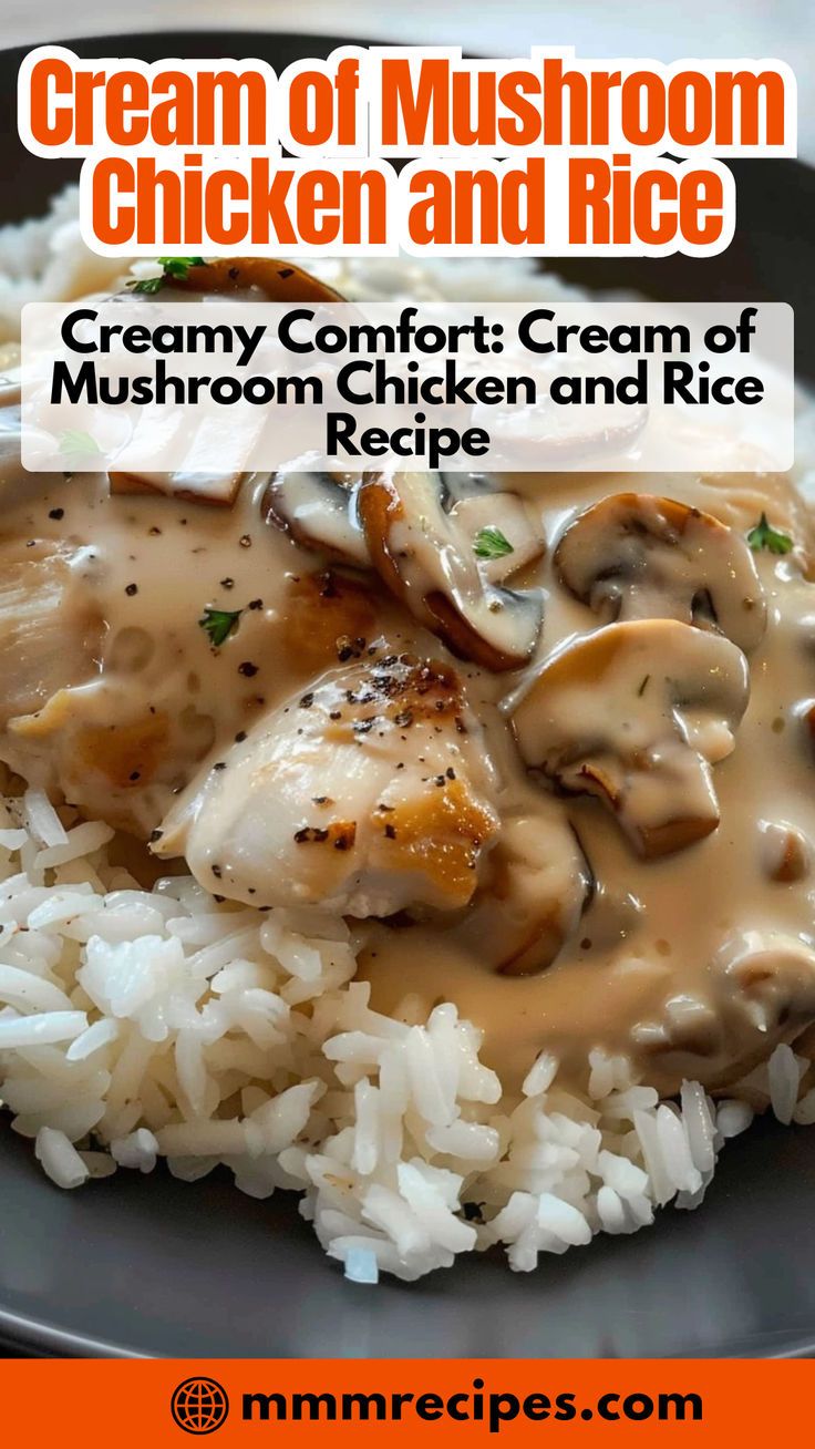 creamy comfort cream of mushroom and rice on a plate with text overlay that reads, cream of mushroom chicken and rice