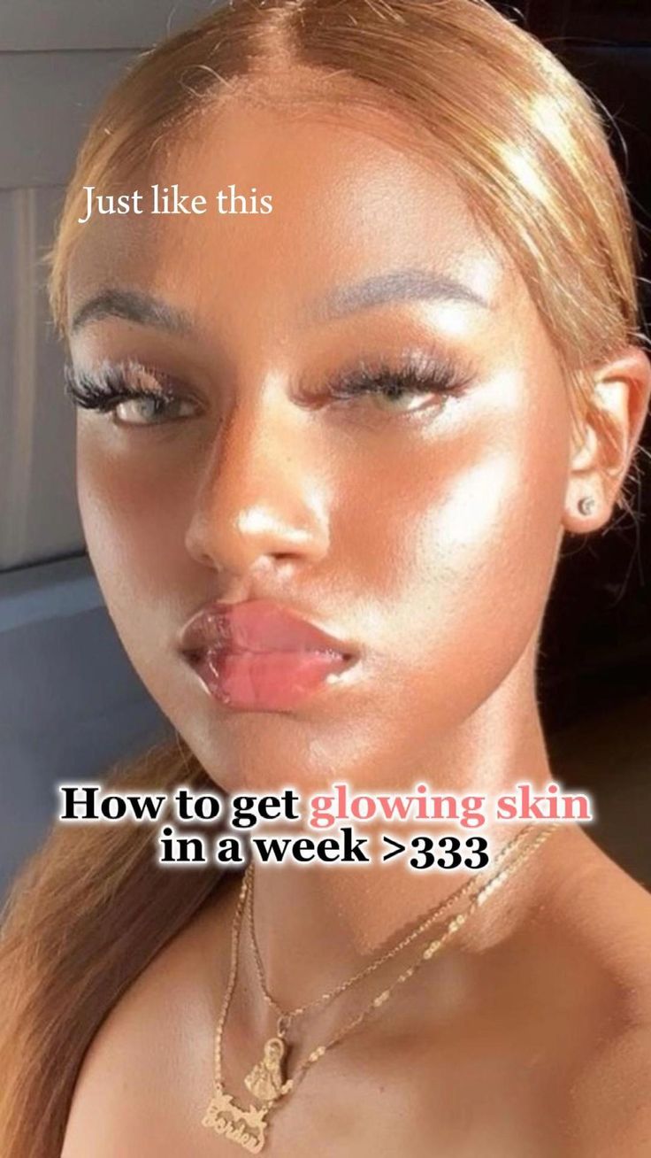 How To Get Clear Skin For Teens, How To Have Glowing Skin, How To Get Glowy Skin, Glow Up Black Women, Glowing Skin In A Week, Glowy Skin Products, Make Skin Glow, Glowing Body Skin, Teeth Remedies