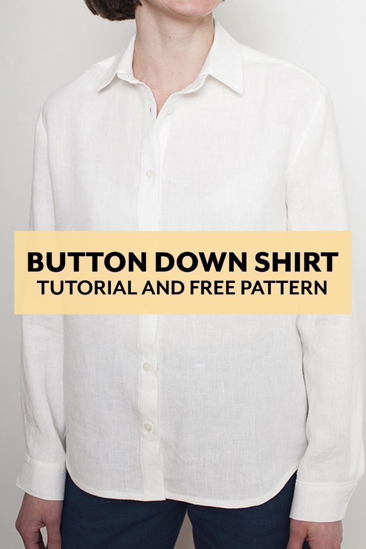 a woman wearing a white shirt with the words button down shirt and free pattern on it