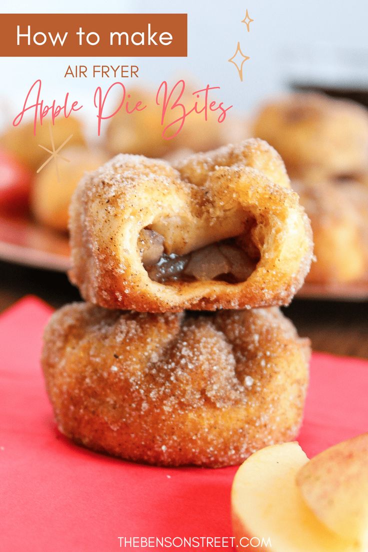 two apple pie bites stacked on top of each other with the words how to make air fryer apple pie bites