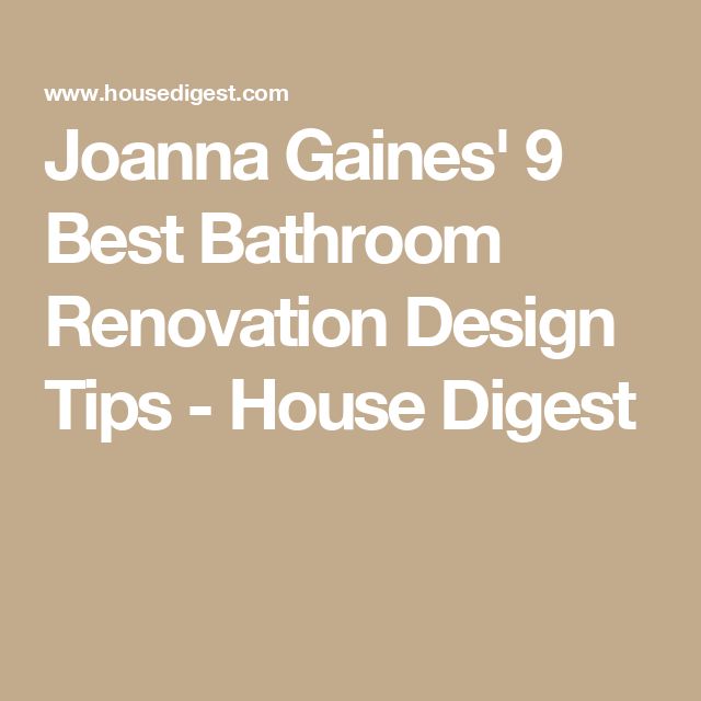 the best bathroom renovation design tips - house digestt by joanna garnes 9 best bathroom renovation design tips