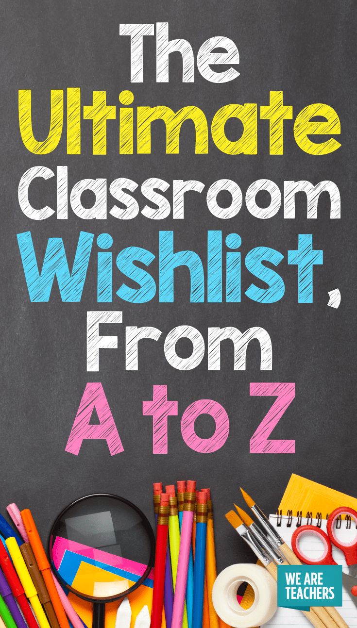 the ultimate classroom wishlist from a to z, with lots of supplies on top