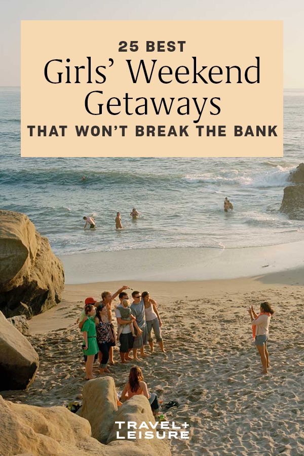 people on the beach with text overlay reading 25 best girls'weekend getaways that won't break the bank