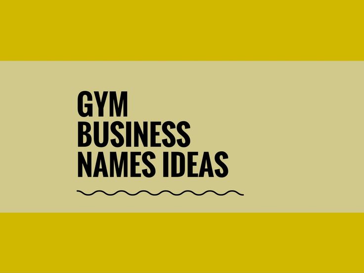 the words gym business names ideas on a yellow background