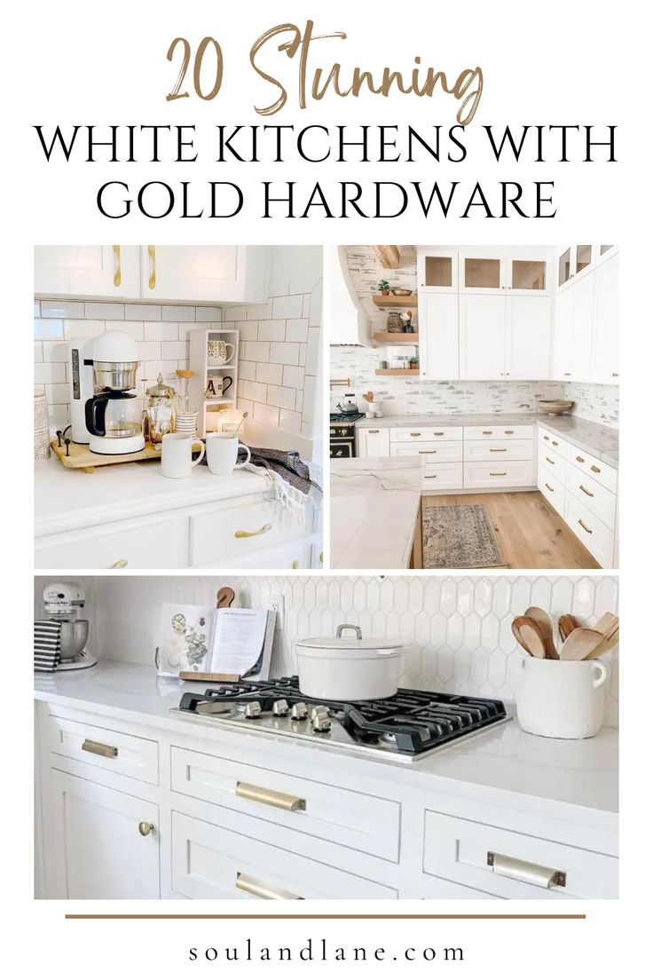 white kitchen cabinets with gold hardware and text overlay that reads 20 stunning white kitchens with gold hardware