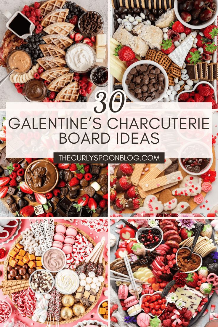 valentine's day party food and desserts with text overlay that reads 30 valentine's charcuterie board ideas