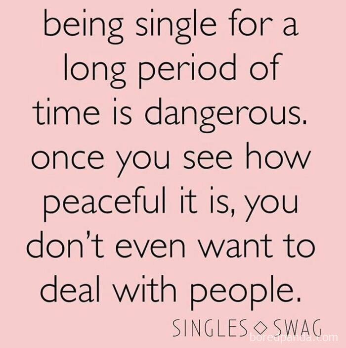 a quote that says, being single for a long period of time is dangerous once you see