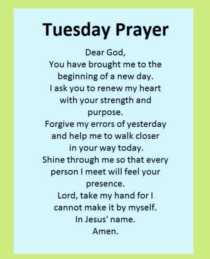 a poem that reads, tuesday prayer dear god you have brought me to the beginning of a new day