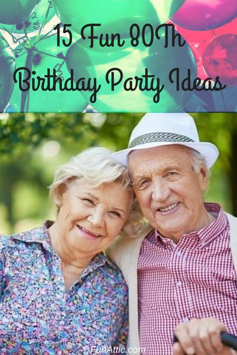 an older couple is posing for the camera with balloons in the background and text overlay reads, 15 fun 90th birthday party ideas