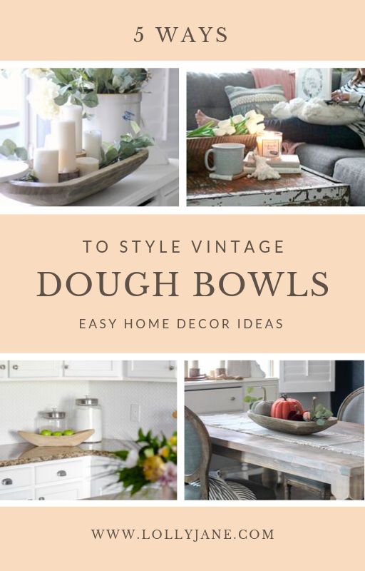 the cover of 5 ways to style vintage dough bowls easy home decor ideas by holly lane