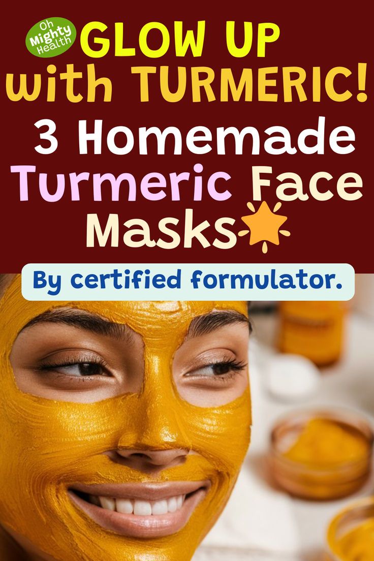 Lady with turmeric face mask. Text reads: Glow up with turmeric! 3 homemade turmeric face masks.