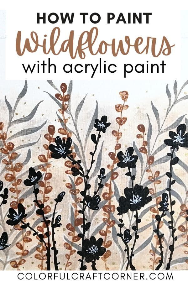 an acrylic painting with black flowers and text overlay that says how to paint wildflowers with acrylic paint